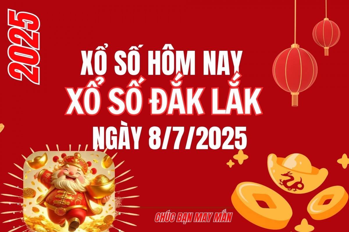 XSDLK 1/7, Kết quả xổ số Đắk Lắk hôm nay 1/7/2025, Trực tiếp XSDLK ngày 1 tháng 7