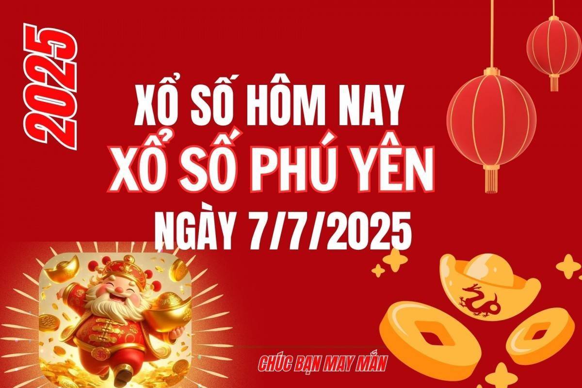 XSPY 7/7, Kết quả xổ số Phú Yên hôm nay 7/7/2025, Trực tiếp XSPY ngày 7 tháng 7