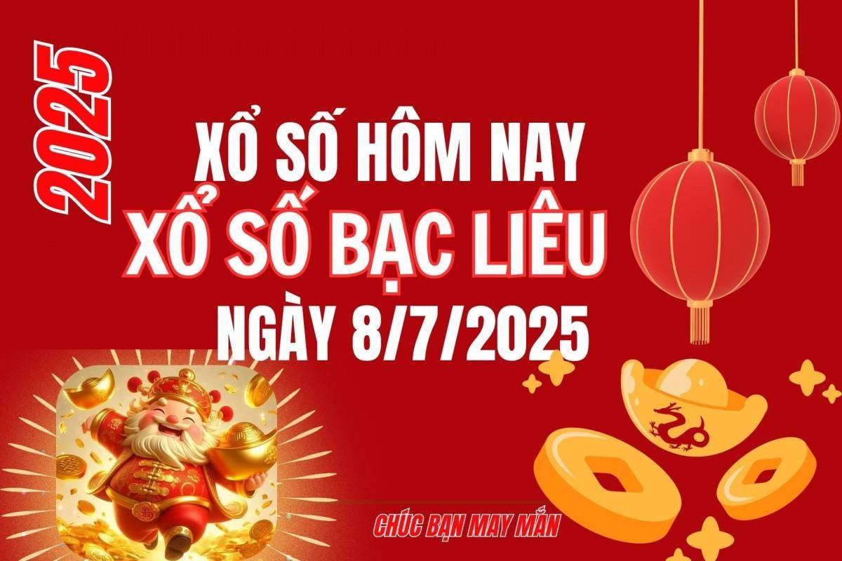 XSBL 8/7, Kết quả xổ số Bạc Liêu hôm nay 8/7/2025, Trực tiếp XSBL ngày 8 tháng 7