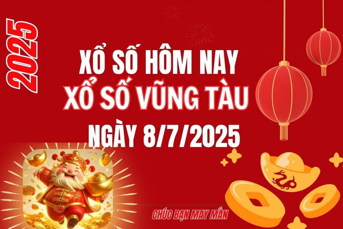 XSVT 8/7, Kết quả xổ số Vũng Tàu hôm nay 8/7/2025, Trực tiếp XSVT ngày 8 tháng 7