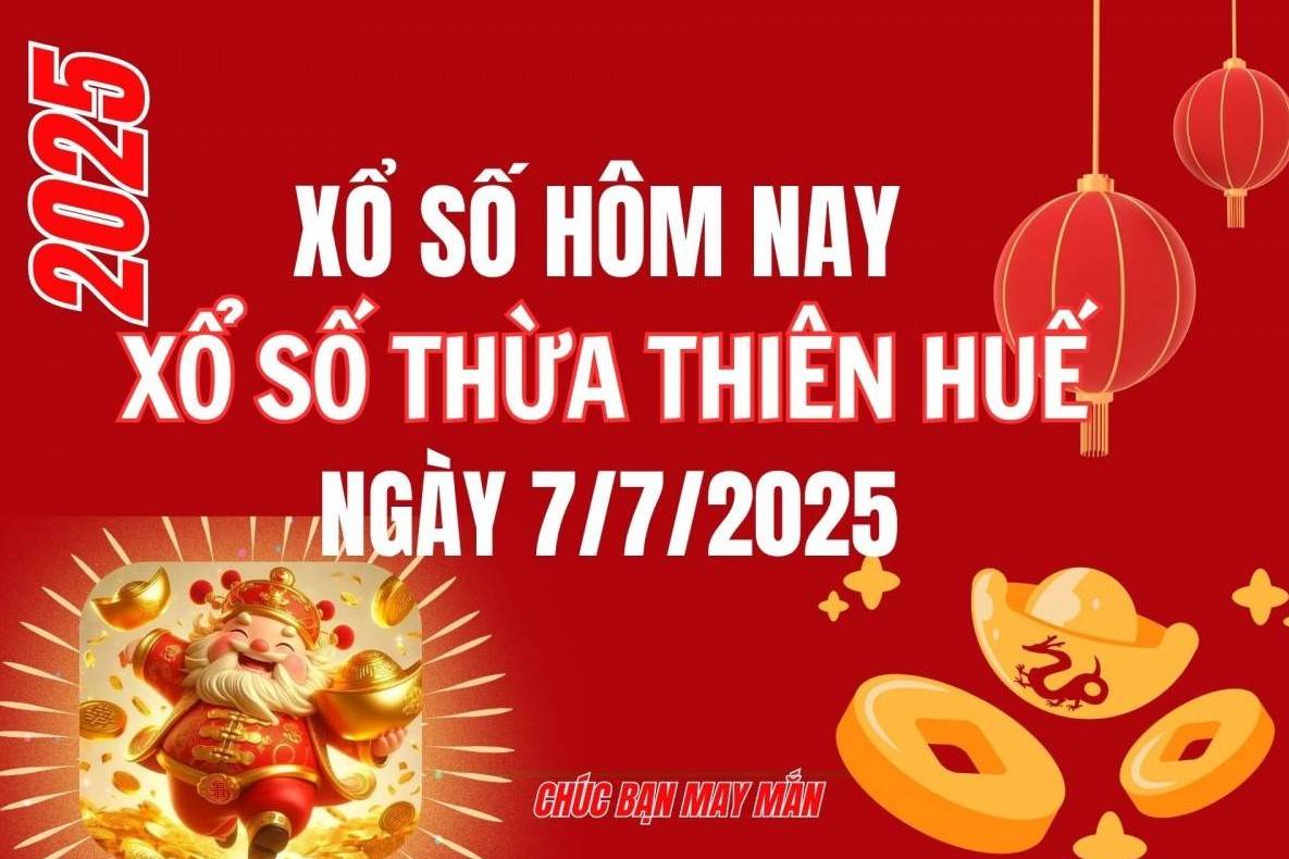 XSTTH 7/7, Kết quả xổ số Thừa Thiên Huế hôm nay 7/7/2025, Trực tiếp XSTTH ngày 7 tháng 7