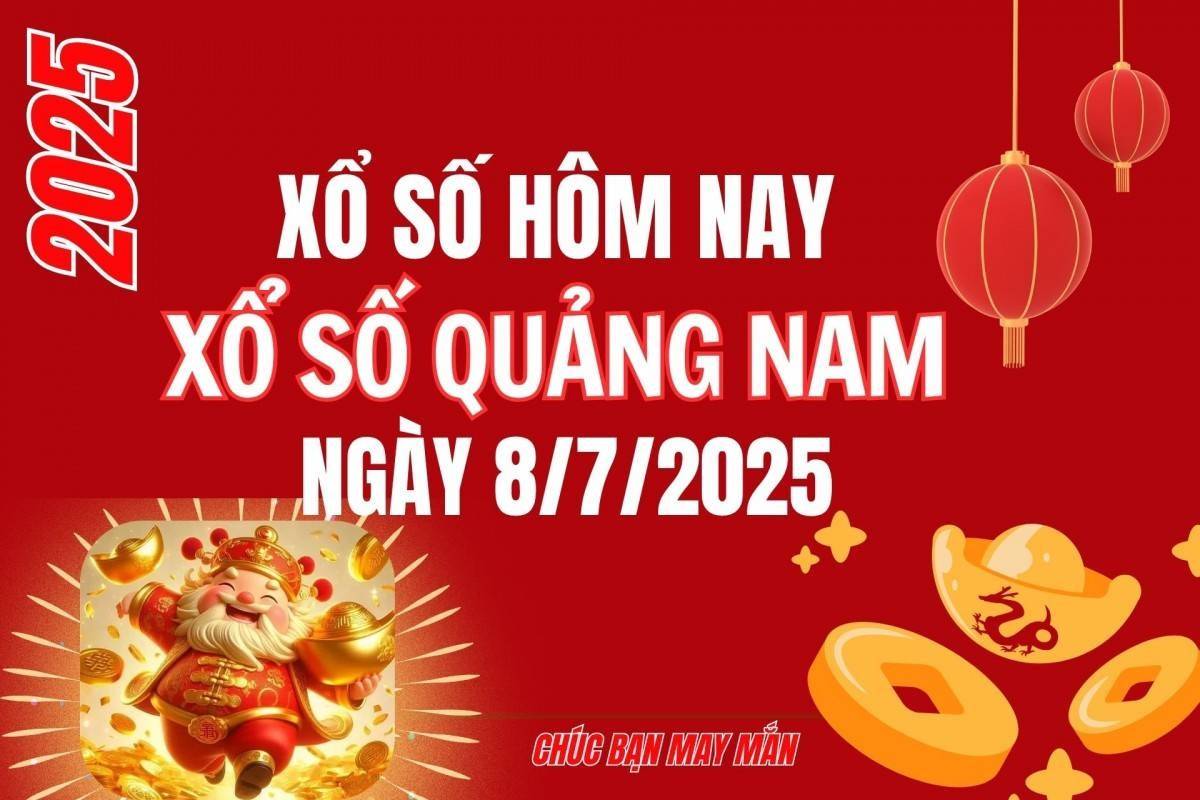 XSQNA 8/7, Kết quả xổ số Quảng Nam hôm nay 8/7/2025, Trực tiếp kết quả XSQN