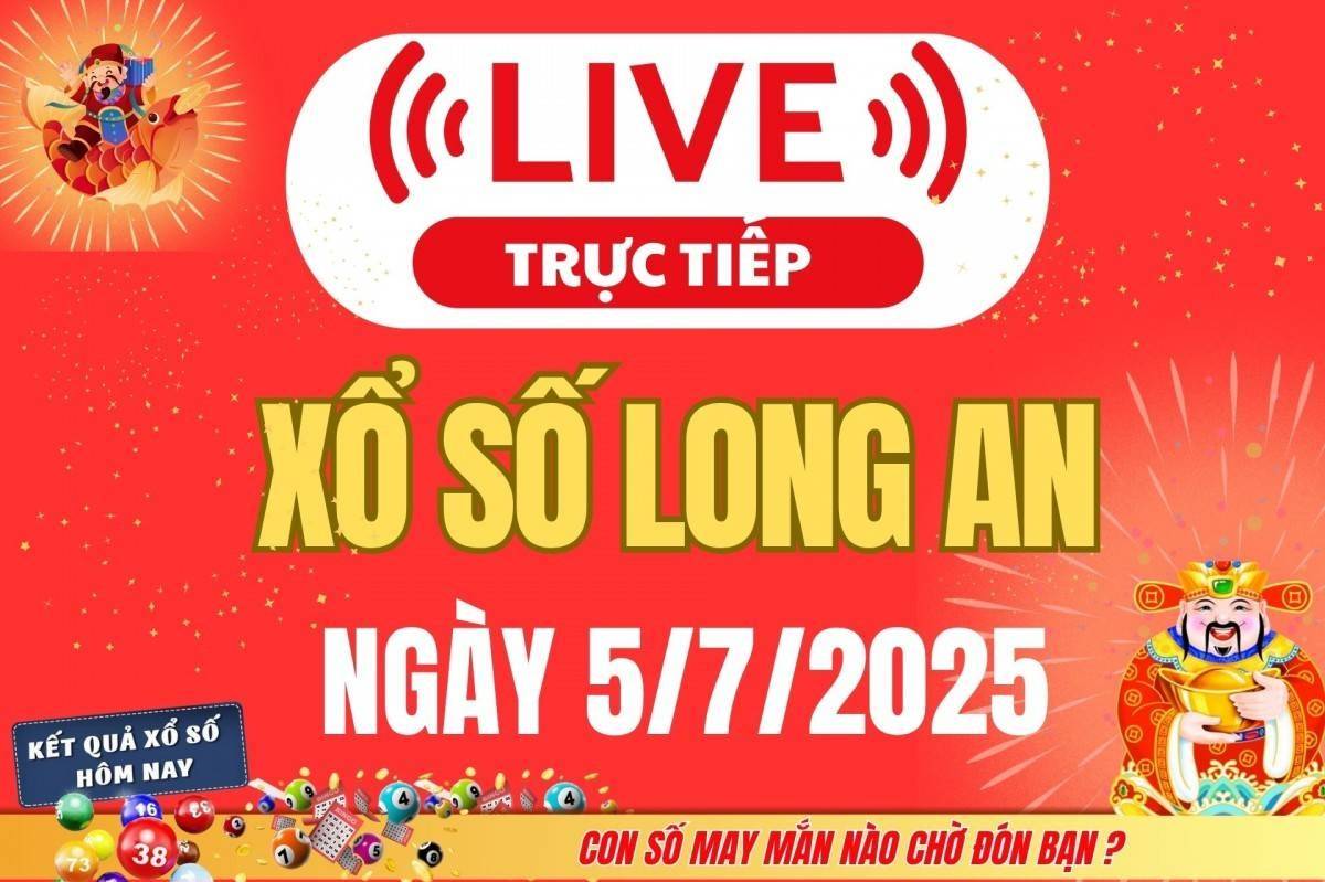 TRỰC TIẾP: Xổ số Long An hôm nay ngày 5/7/2025 - XSLA 5/7 - Kết quả xổ số Long An hôm nay
