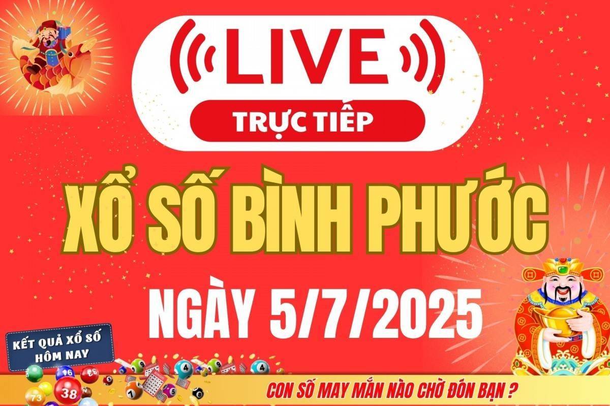TRỰC TIẾP: Xổ số Bình Phước hôm nay ngày 5/7/2025 - XSBP 5/7 - Kết quả xổ số Bình Phước hôm nay