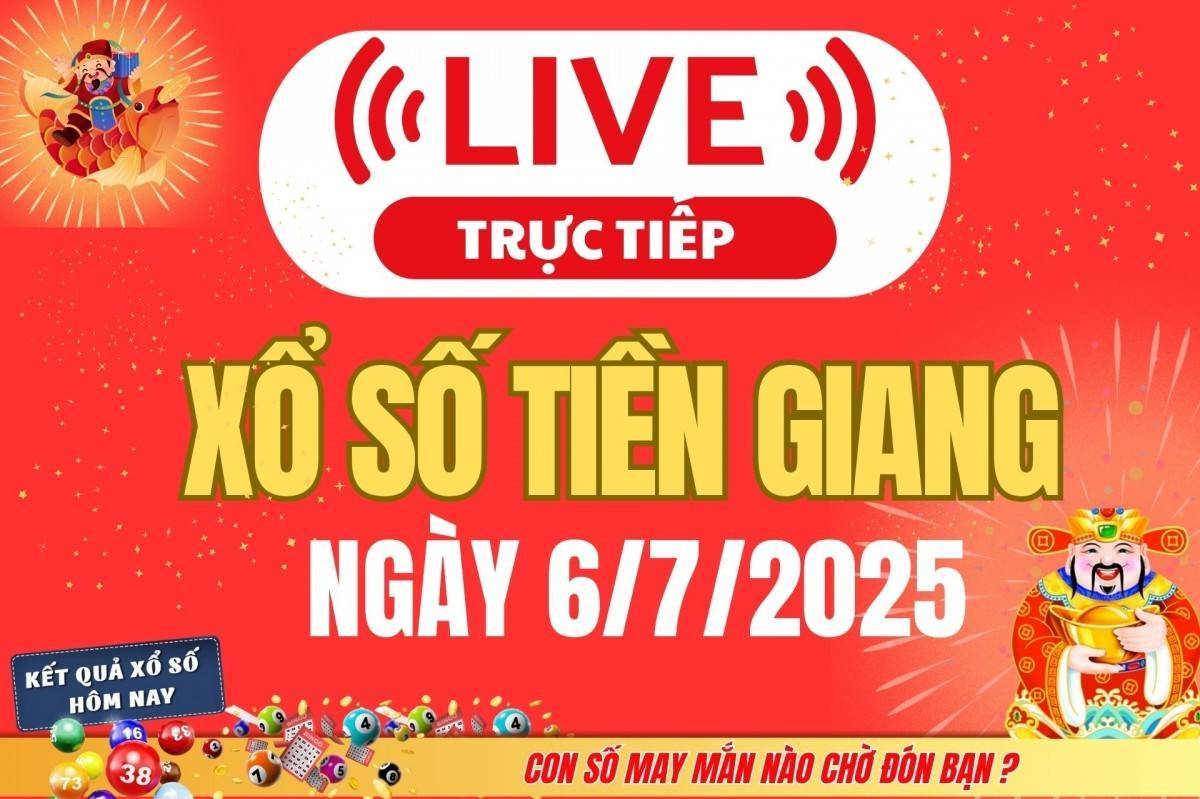 TRỰC TIẾP: Xổ số Tiền Giang hôm nay ngày 6/7/2025 - XSTG 6/7 - Kết quả xổ số Tiền Giang hôm nay