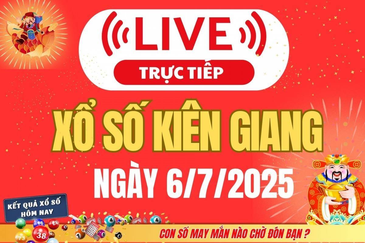 TRỰC TIẾP: Xổ số Kiên Giang hôm nay ngày 6/7/2025 - XSKG 6/7 - Kết quả xổ số Kiên Giang hôm nay