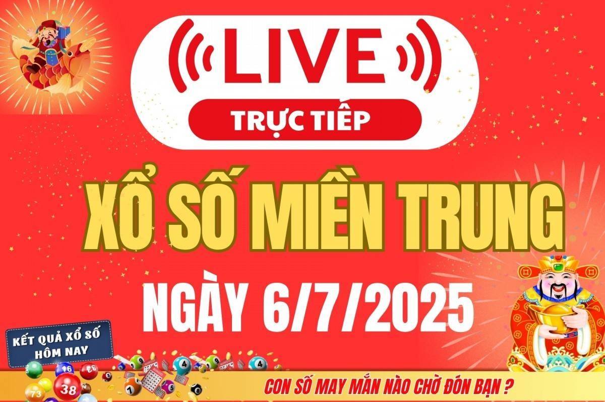 TRỰC TIẾP: XSMT 6/7 - Kết quả xổ số miền Trung hôm nay 6/7 - Xổ số miền Trung chủ Nhật ngày 6/7/2025