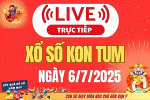 TRỰC TIẾP: Xổ số Kon Tum hôm nay ngày 6/7/2025 - XSKT 6/7 - Kết quả xổ số Kon Tum hôm nay