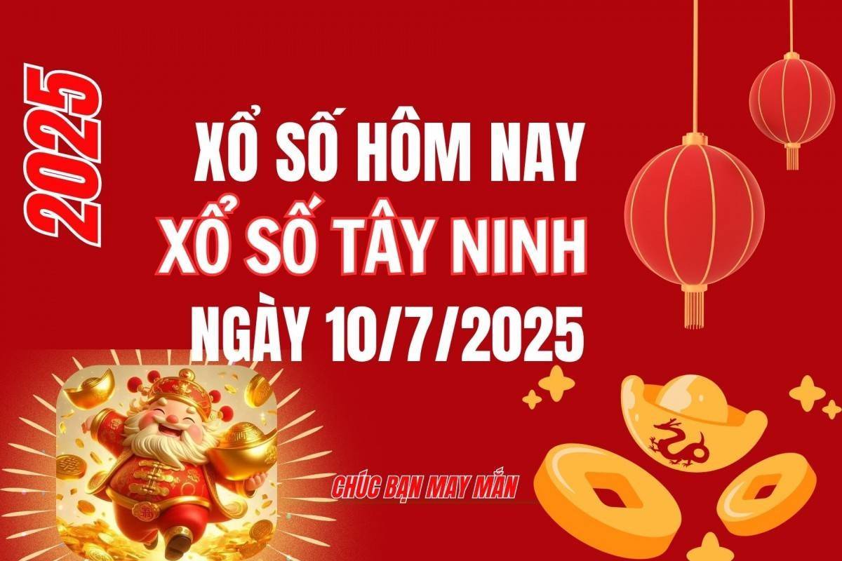 XSTN 10/7, Kết quả xổ số Tây Ninh hôm nay 10/7/2025, Trực tiếp XSTN ngày 10 tháng 7