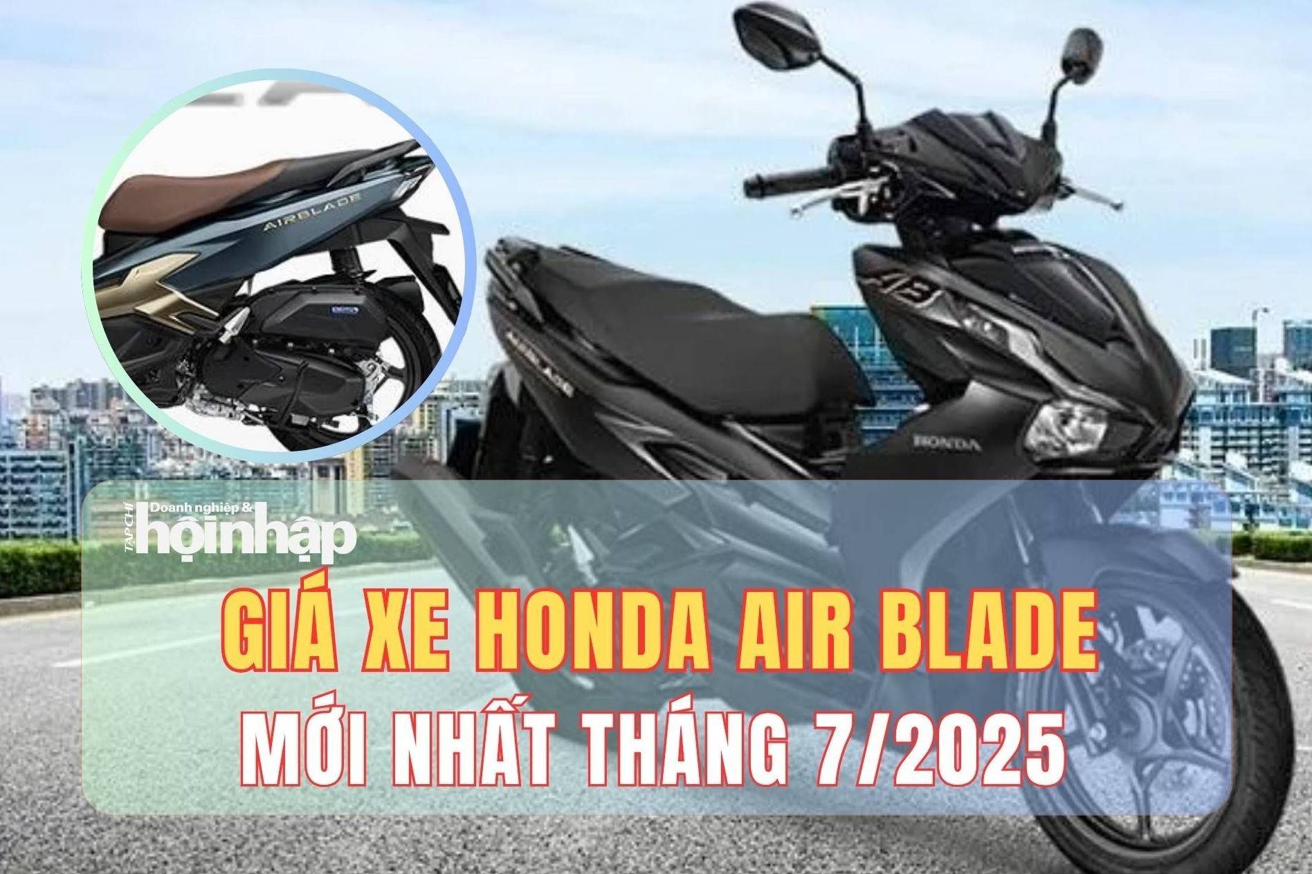 Giá xe máy Honda Air Blade mới nhất tháng 7/2025: Đại lý “đội” giá 8-10,6 triệu dù niêm yết giữ nguyên