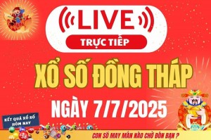 TRỰC TIẾP: Xổ số Đồng Tháp hôm nay ngày 7/7/2025 - XSDT 7/7 - Kết quả xổ số Đồng Tháp hôm nay