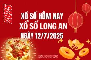 XSLA 12/7, Kết quả xổ số Long An hôm nay 12/7/2025, Trực tiếp XSLA ngày 12 tháng 7