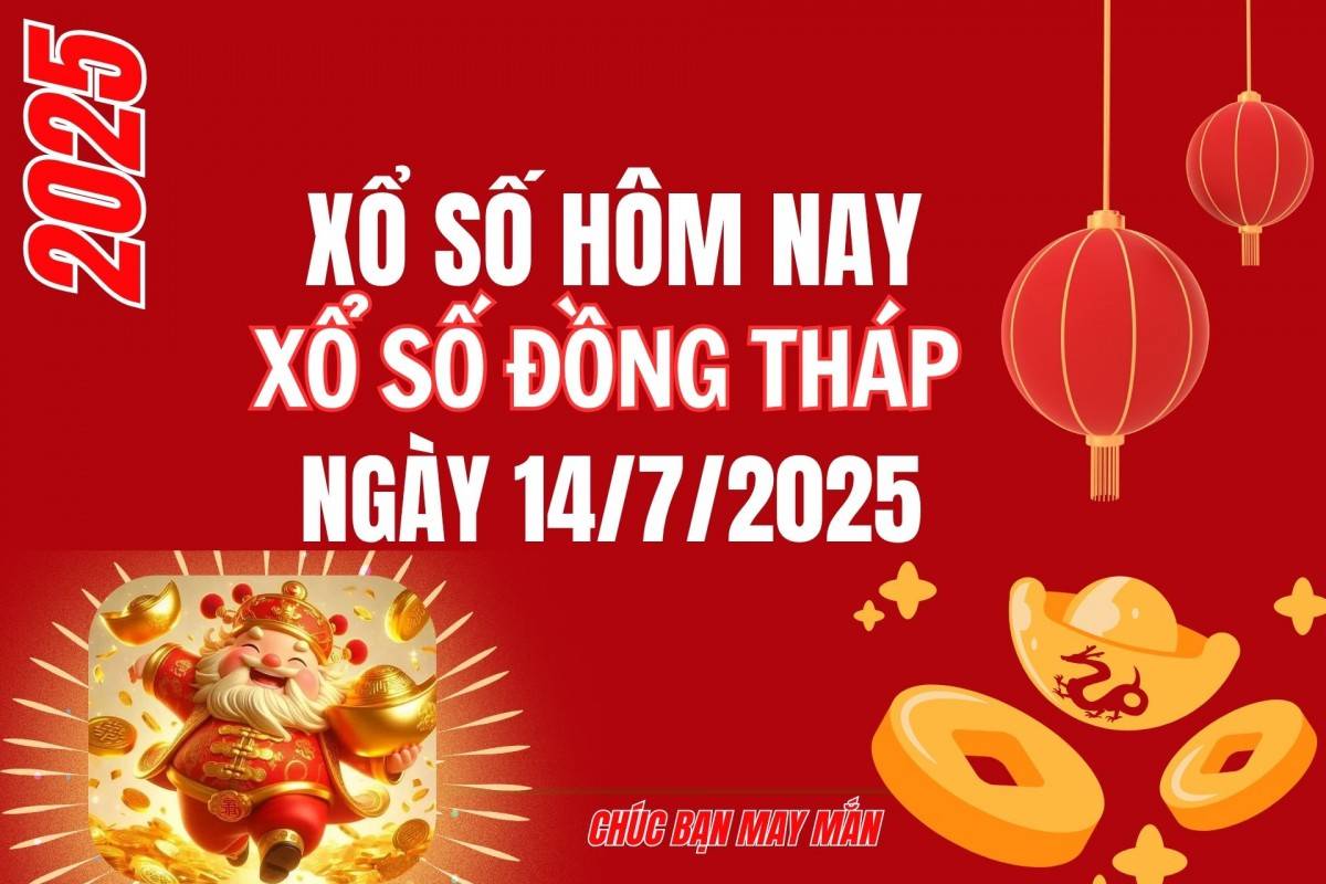 XSDT 7/7, Kết quả xổ số Đồng Tháp hôm nay 7/7/2025, Trực tiếp XSDT ngày 7 tháng 7