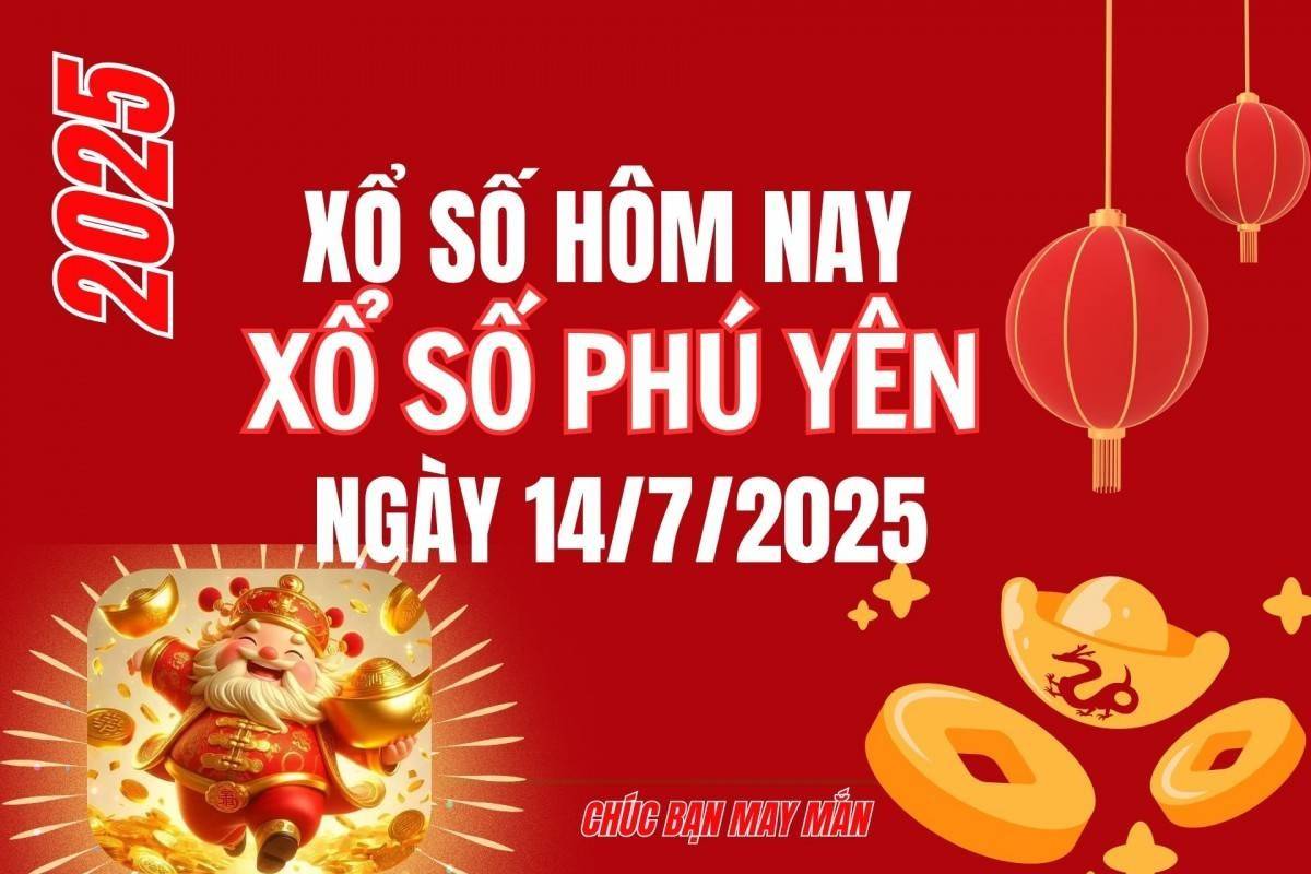 XSPY 14/7, Kết quả xổ số Phú Yên hôm nay 14/7/2025, Trực tiếp XSPY ngày 14 tháng 7