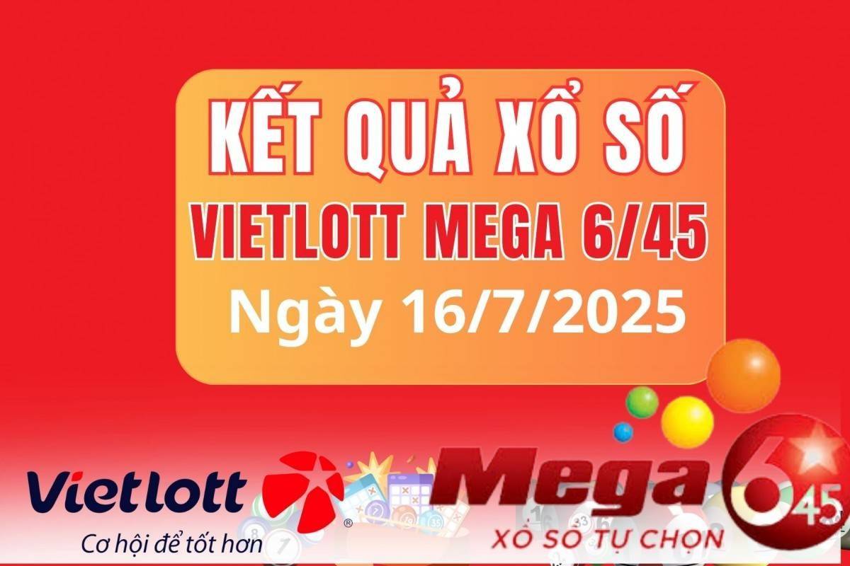 Vietlott  16/7, Kết quả xổ số Vietlott hôm nay  16/7, Xổ số Mega 6/45 ngày  16/7/2025