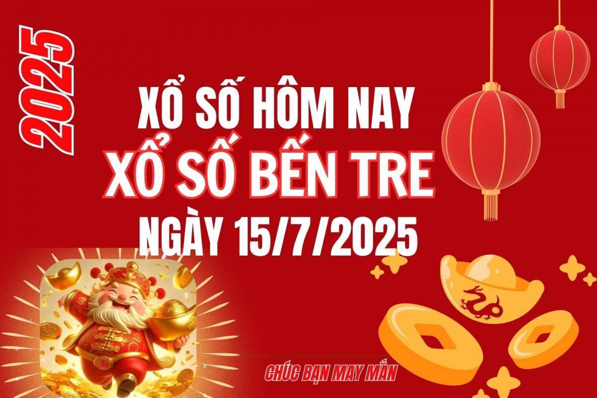 XSBT 15/7, Kết quả xổ số Bến Tre hôm nay 15/7/2025, Trực tiếp XSBT ngày 15 tháng 7