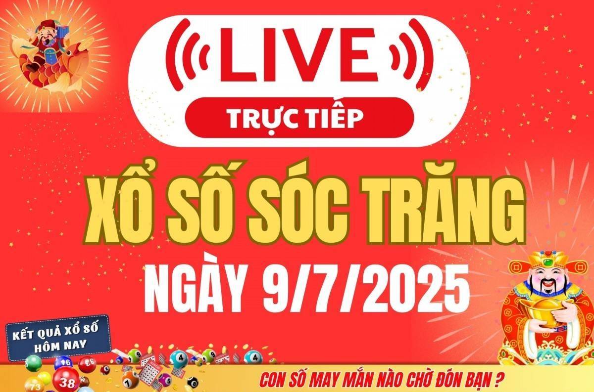 TRỰC TIẾP: Xổ số Sóc Trăng hôm nay ngày 9/7/2025 - XSST 9/7 - Kết quả xổ số Sóc Trăng hôm nay