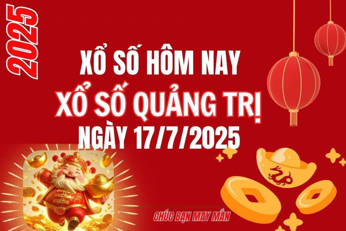 XSQT 17/7, Kết quả xổ số Quảng Trị hôm nay 17/7/2025, Trực tiếp XSQT ngày 17 tháng 7