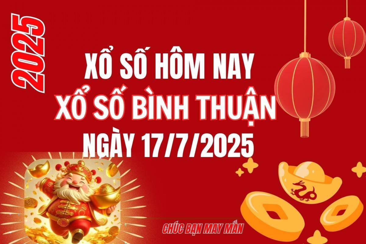 XSBTH 17/7, Kết quả xổ số Bình Thuận hôm nay 17/7/2025, Trực tiếp XSBTH ngày 17 tháng 7