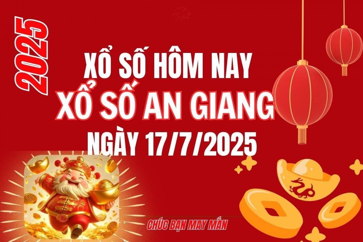 XSAG 17/7, Kết quả xổ số An Giang hôm nay 17/7/2025, Trực tiếp XSAG ngày 17 tháng 7