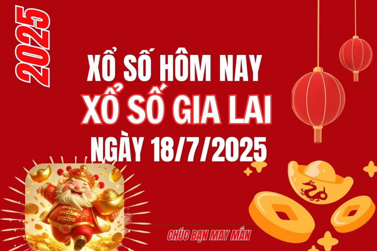 XSGL 11/7, Kết quả xổ số Gia Lai hôm nay 11/7/2025, Trực tiếp XSGL ngày 11 tháng 7