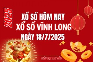 XSVL 18/7, Kết quả xổ số Vĩnh Long hôm nay 18/7/2025, Trực tiếp XSVL ngày 18 tháng 7