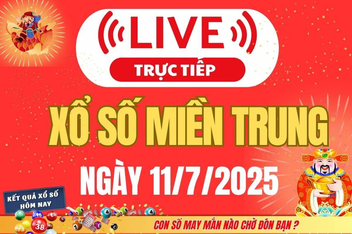 TRỰC TIẾP: XSMT 11/7 - Kết quả xổ số miền Trung hôm nay 11/7 - Xổ số miền Trung thứ Sáu ngày 11/7/2025