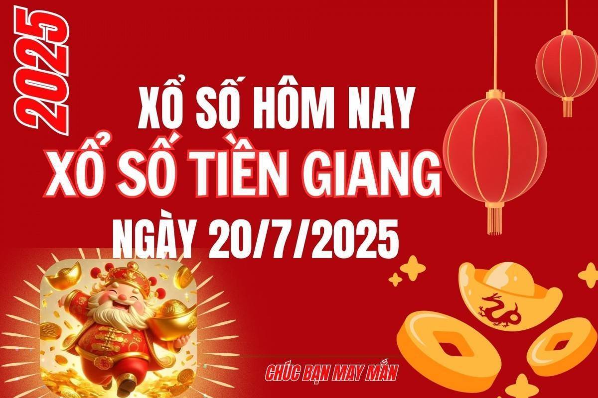 XSTG 20/7, Kết quả xổ số Tiền Giang hôm nay 20/7/2025, Trực tiếp XSTG ngày 20 tháng 7