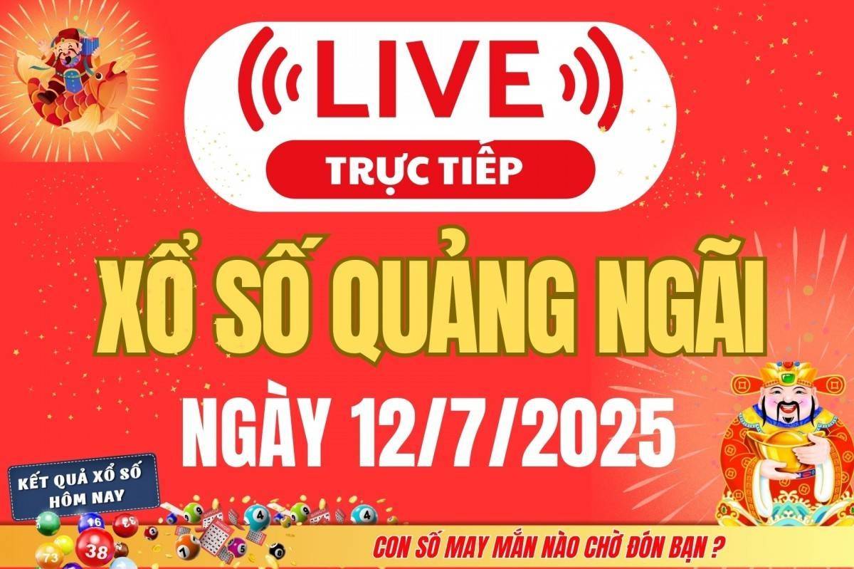 TRỰC TIẾP: Xổ số Quảng Ngãi hôm nay ngày 12/7/2025 - XSQNG 12/7 - Kết quả xổ số Quảng Ngãi hôm nay