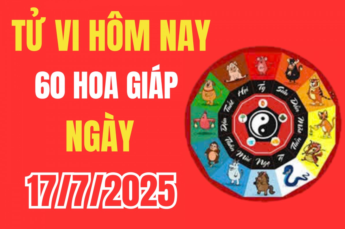 Tử vi 12 con giáp hôm nay ngày 17/7/2025: Tuổi nào được Tam hợp hỗ trợ, vận trình công việc tăng vọt?