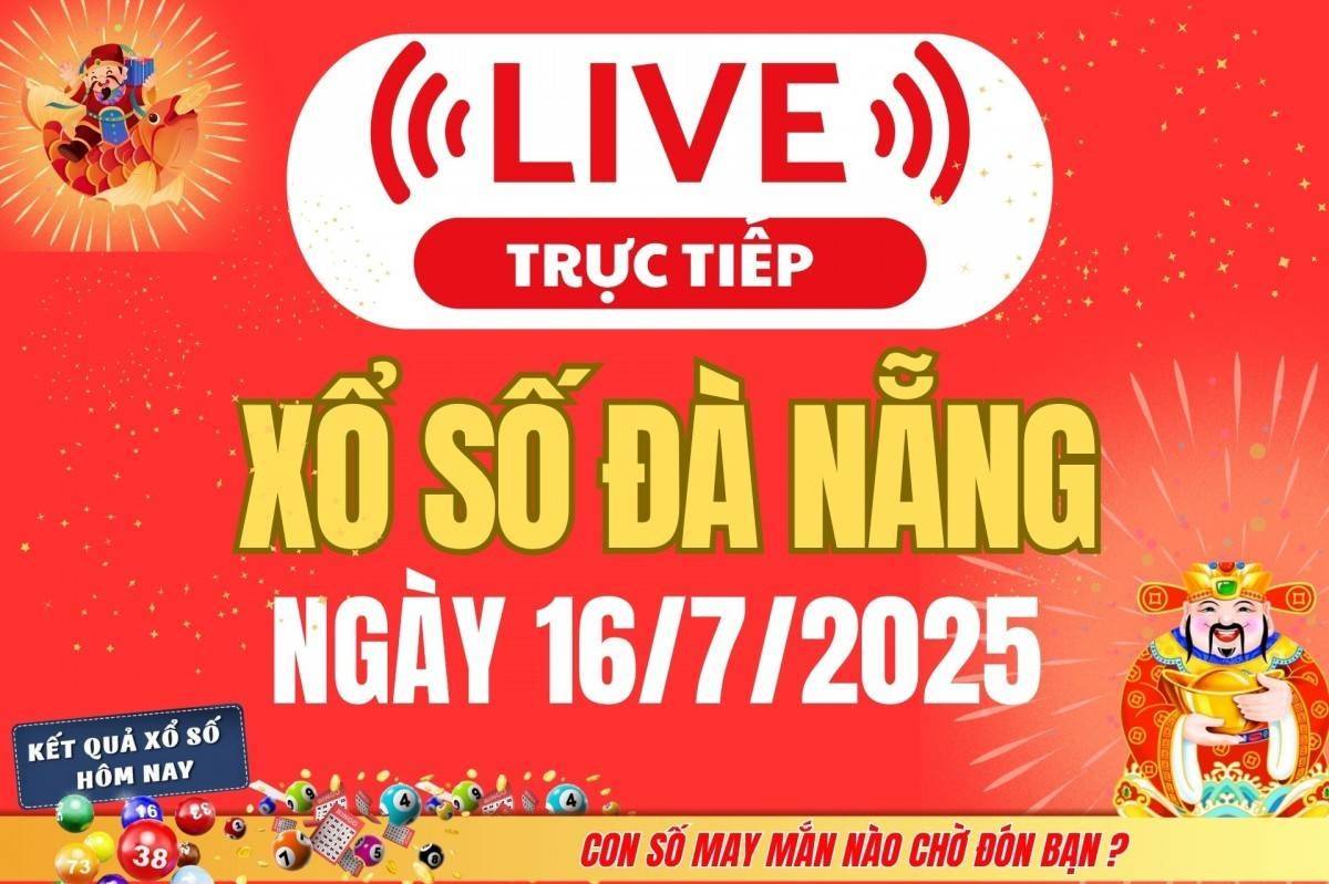 TRỰC TIẾP: Xổ số Đà Nẵng hôm nay ngày 16/7/2025 - XSDNA 16/7 - Kết quả xổ số Đà Nẵng hôm nay