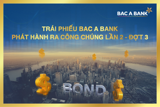 Trái phiếu BAC A BANK giải pháp tài chính 