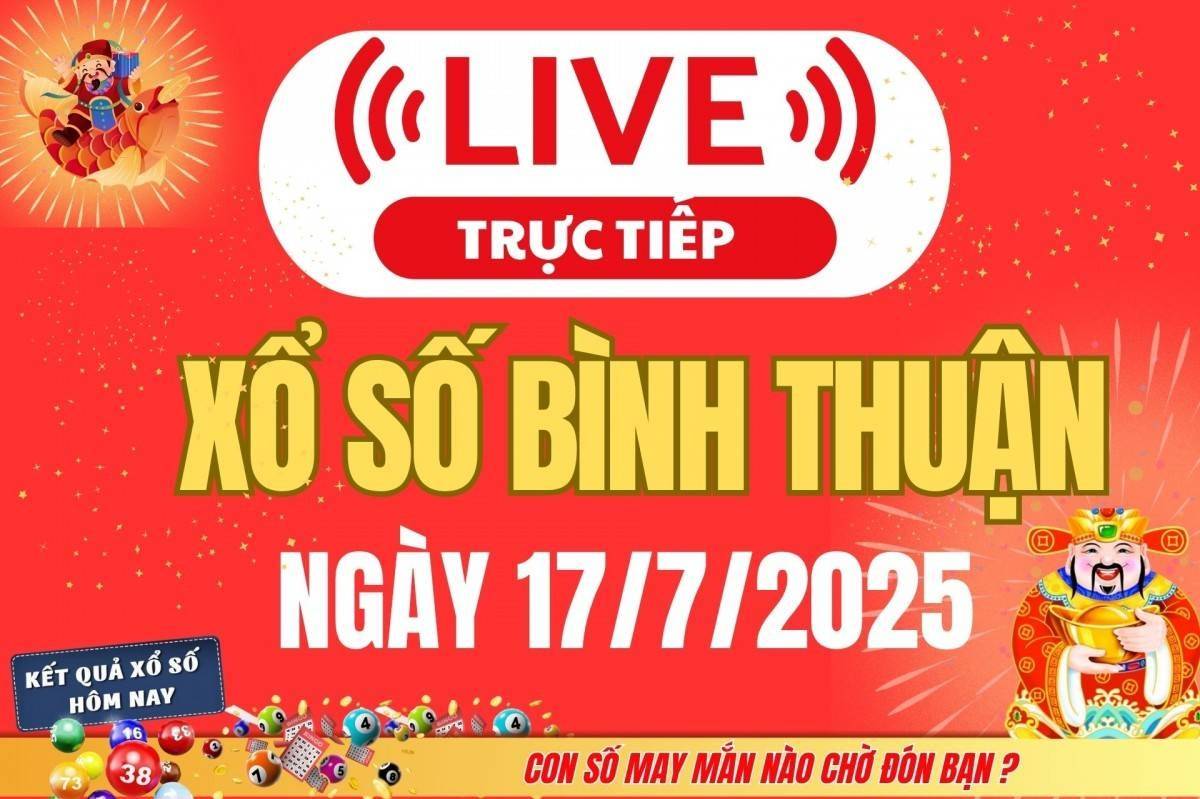 Xổ số Bình Thuận hôm nay ngày 17/7/2025 -XSBTH 17/7 - Kết quả xổ số Bình Thuận hôm nay