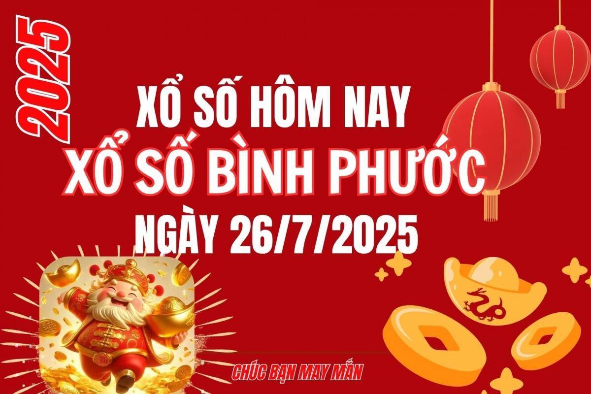 XSBP 26/7, Kết quả xổ số Bình Phước hôm nay 26/7/2025, trực tiếp XSBP ngày 26 tháng 7
