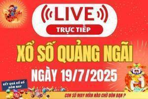 TRỰC TIẾP: Xổ số Quảng Ngãi hôm nay ngày 19/7/2025 - XSQNG 19/7 - Kết quả xổ số Quảng Ngãi hôm nay