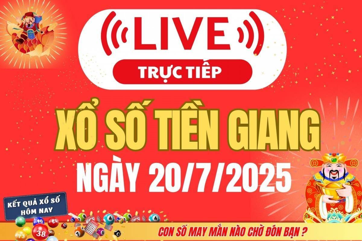 TRỰC TIẾP: Xổ số Tiền Giang hôm nay ngày 20/7/2025 - XSTG 20/7 - Kết quả xổ số Tiền Giang hôm nay