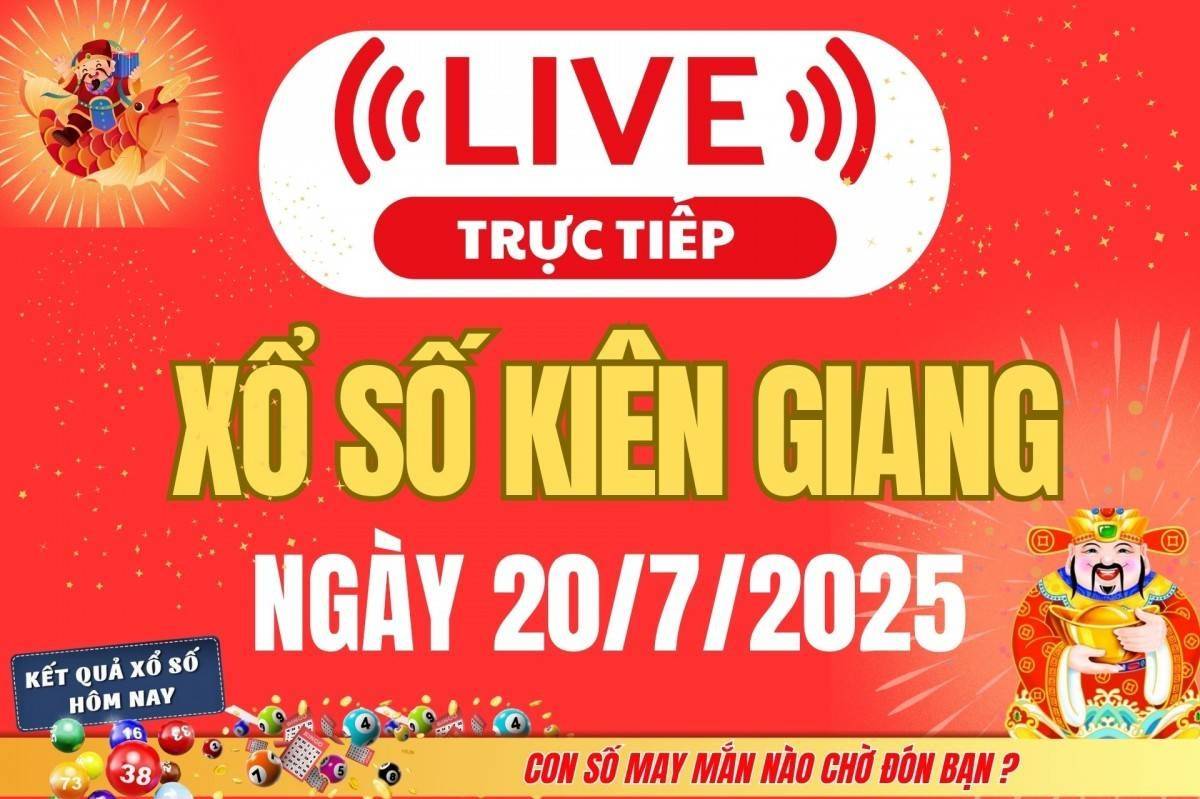 TRỰC TIẾP: Xổ số Kiên Giang hôm nay ngày 20/7/2025 - XSKG 20/7 - Kết quả xổ số Kiên Giang hôm nay