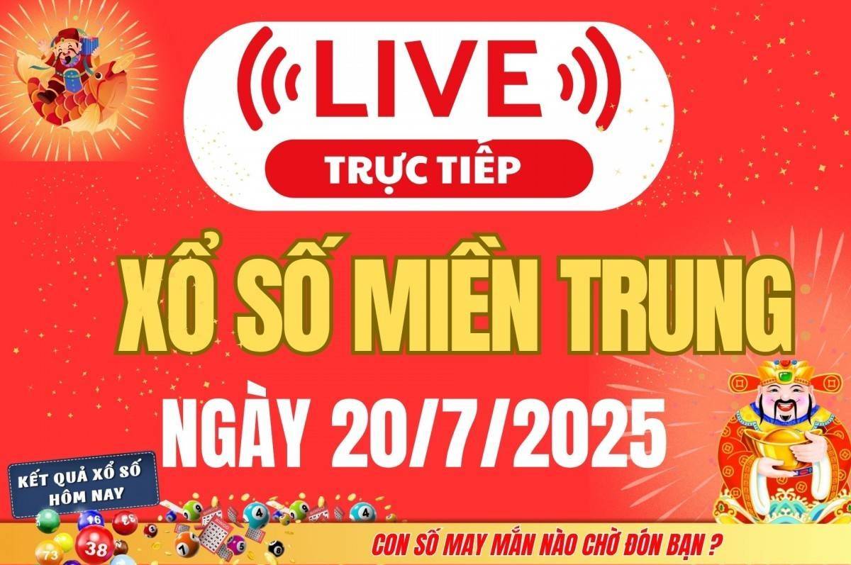TRỰC TIẾP: XSMT 20/7 - Kết quả xổ số miền Trung hôm nay 20/7 - Xổ số miền Trung chủ Nhật ngày 20/7/2025