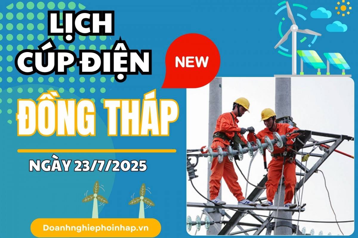 Lịch cúp điện Đồng Tháp ngày 22/7/2025 cập nhật mới nhất hôm nay Lịch cúp điện Đồng Tháp ngày 22/7/2025 cập nhật mới nhất hôm nay