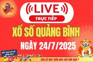 Xổ số Quảng Bình hôm nay ngày 24/7/2025 - XSQB 24/7 - Kết quả xổ số Quảng Bình hôm nay
