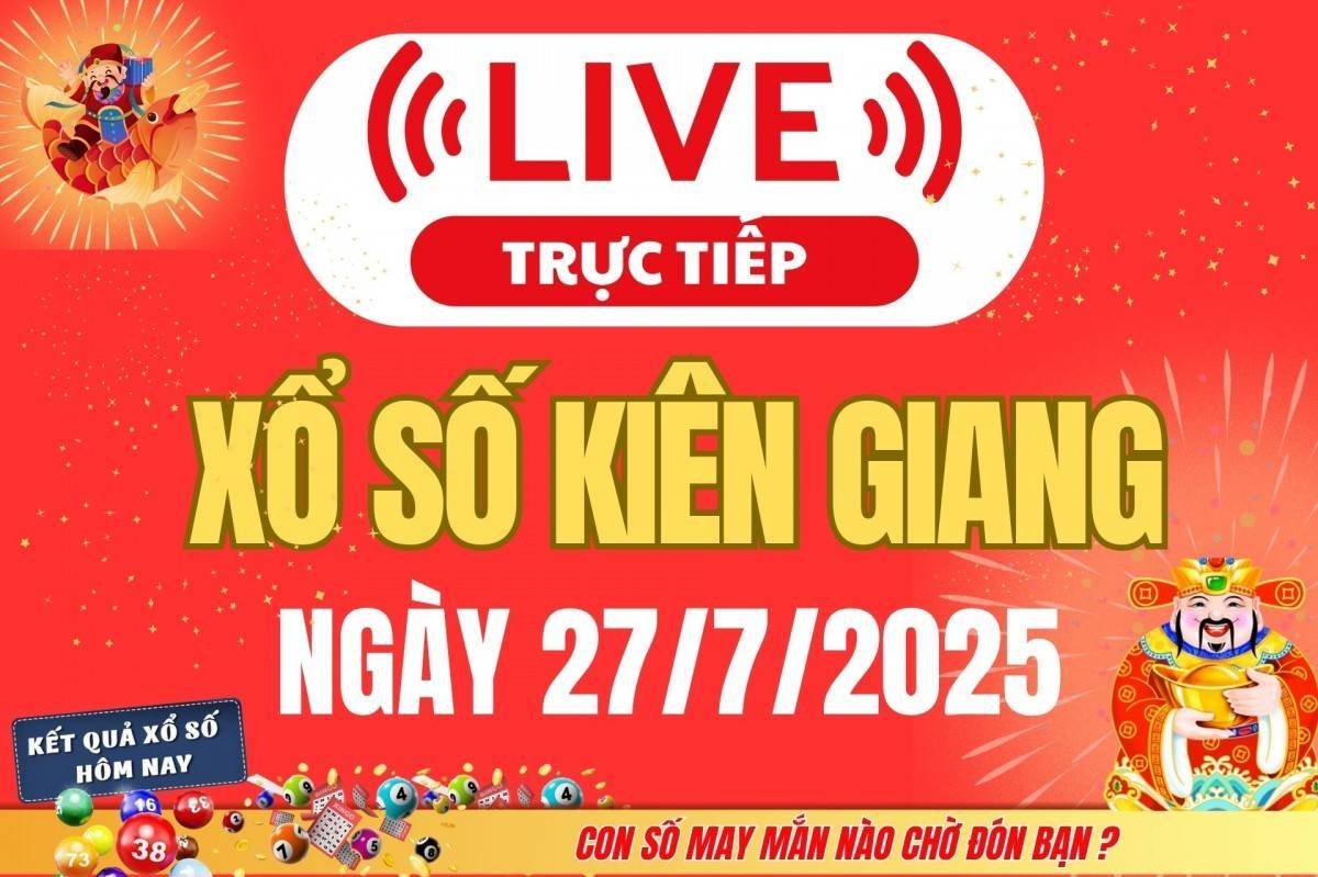 TRỰC TIẾP: Xổ số Kiên Giang hôm nay ngày 27/7/2025 - XSKG 27/7 - Kết quả xổ số Kiên Giang hôm nay