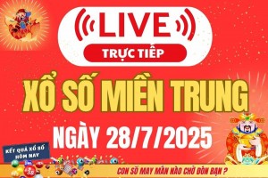 TRỰC TIẾP: XSMT 28/7 - Kết quả xổ số miền Trung hôm nay 28/7 - Xổ số miền Trung thứ Hai ngày 28/7/2025