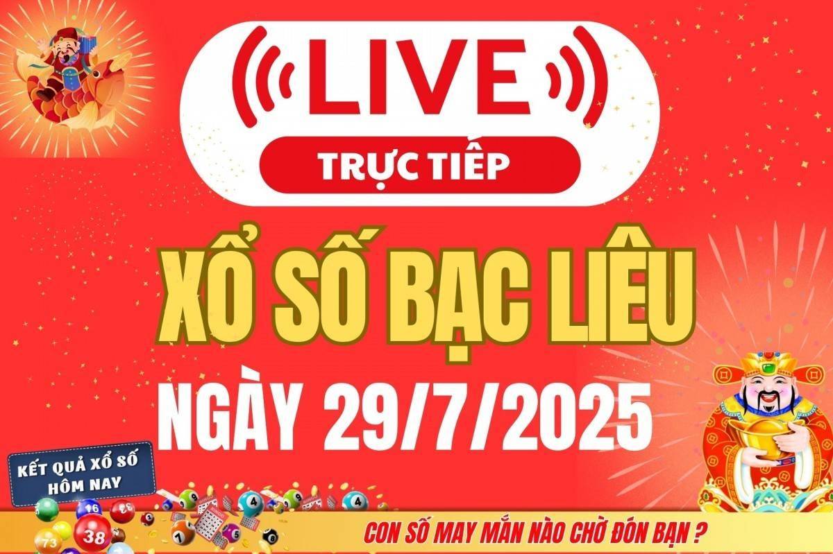 TRỰC TIẾP: Xổ số Bạc Liêu hôm nay ngày 29/7/2025 - XSBL 29/7 - Kết quả xổ số Bạc Liêu hôm nay