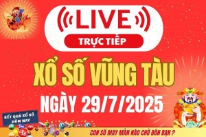 TRỰC TIẾP: XSVT 29/7 - Xổ số Vũng Tàu hôm nay ngày 29/7/2025 -  Kết quả xổ số Vũng Tàu hôm nay