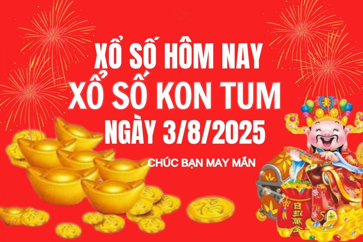 XSKT 27/7, Kết quả xổ số Kon Tum hôm nay 27/7/2025, Trực tiếp XSKT ngày 27 tháng 7
