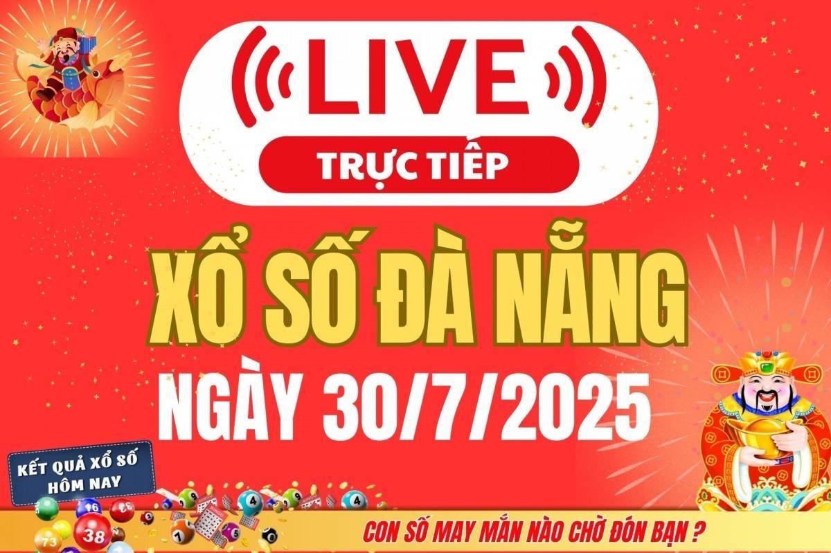 TRỰC TIẾP: Xổ số Đà Nẵng hôm nay ngày 30/7/2025 - XSDNA 30/7 - Kết quả xổ số Đà Nẵng hôm nay