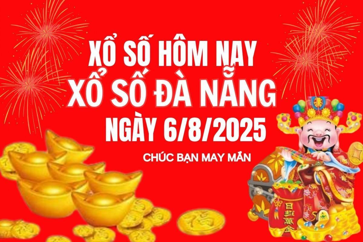 XSDNA 6/8, Xổ số Đà Nẵng ngày 6 tháng 8, Trực tiếp Kết quả Xổ số Đà Nẵng hôm nay ngày 6/8/2025