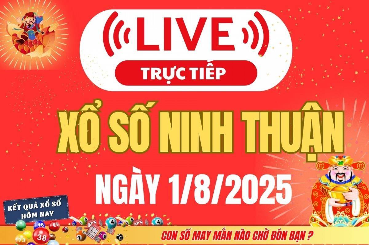 TRỰC TIẾP: Xổ số Ninh Thuận hôm nay ngày 1/8/2025 - XSNT 1/8 - Kết quả xổ số Ninh Thuận hôm nay