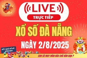 TRỰC TIẾP: Xổ số Đà Nẵng hôm nay ngày 2/8/2025 - XSDNA 2/8 - Kết quả xổ số Đà Nẵng hôm nay