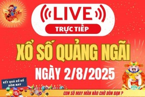 TRỰC TIẾP: Xổ số Quảng Ngãi hôm nay ngày 2/8/2025 - XSQNG 2/8 - Kết quả xổ số Quảng Ngãi hôm nay